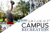 New CAMPUS recreation - Berry College · 2019. 12. 5. · campus offering a variety of positions that emphasize student development, transferrable skills and serving the campus community.
