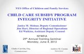 CHILD CARE SUBSIDY PROGRAM INTEGRITY INITIATIVE ppts... · 2. County Y was contacted by an OCFS Regional Office (RO) about suspect attendance records at a day care center. The county