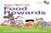 Say “No” to Food Rewards - SuperKids Nutrition · Say “No” to Food Rewards | SuperKidsNutrition.com Top 10 Reasons Why Using Food as a Reward Hurts Your Child 1. It harms