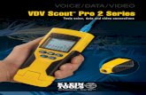 VDV Scout® Pro 2 Series€¦ · •Test, map and identify a location in a single step! •Cuts testing and identification time in half •Test and identify up to eight locations