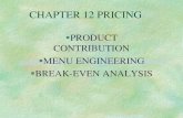 PRODUCT CONTRIBUTION MENU ENGINEERING BREAK-EVEN ANALYSISapimontanari.altervista.org/files/break.pdf · product contribution analysis item item cost other cost prod cost sell price