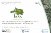 The GMES Forest Monitoring REDD Services Preparation of ...seom.esa.int/S2forScience2014/files/04_S2for... · Forest, i.e. areas ranging from 10% to 100% tree cover Phenology of the