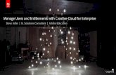 Manage Users and Entitlements with Creative Cloud for ...meec-edu.org/files/2016/07/Enterprise-Dashboard.pdfUser management via Enterprise Dashboard Product Configurations Administrative