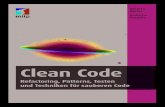 Clean Code · 2017. 12. 16. · Clean Code Refactoring, Patterns, Testen und Techniken für sauberen Code Unter Mitarbeit von: Michael C. Feathers, Timothy R. Ottinger, Jeffrey J.