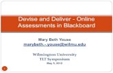 Devise and Deliver - Online Assessments in Blackboard · TLT Symposium May 5, 2012 Devise and Deliver - Online Assessments in Blackboard 1 . Devise a Test – Type questions one at