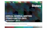 ANNUAL GENERAL MEETING STOKES LIMITED (SKS)...Appliance Service ØAppliances, Parts & Service Business; Ø Acquired appliance service business Aussie Whitegoods Rescue (AWR) June 2013.