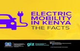 ELECTRIC MOBILITY IN KENYA - Changing Transport · Electric mobility (E-mobility) refers to the use of Electric Vehicles (EVs) for mobility backed up by a robust information and communications
