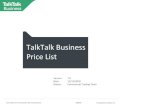 TalkTalk Business Price List · TALKTALK BUSINESS PRICE LIST V7.0 TTB MARKETING LAST SAVED BY MARK MOUDARRES VERSION 6.0 ANY COPIES OF THIS DOCUMENT ARE UNCONTROLLED PRIVATE PAGE