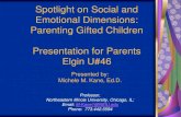 Spotlight on Social and Emotional Dimensions: Parenting Gifted … · 2017. 10. 7. · Spotlight on Social and Emotional Dimensions: Parenting Gifted Children Presentation for Parents