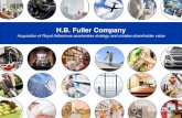 H.B. Fuller Company · H.B. Fuller Company Leading global provider of specialty adhesives • Consumable annuity business • Highly valuable / small % of customer spend Long history