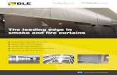 THE LEADING EDGE IN & FIRE - BLE Smoke and Fire Curtains · Smoke and fire curtains are life safety systems. Designed to prevent the spread of smoke and fire through a building, they