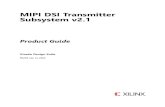 MIPI DSI Transmitter Subsystem v2 - XilinxMIPI DSI TX Subsystem v2.1 6 PG238 July 14, 2020 Chapter 1: Overview The subsystem consists of the following sub-blocks: YHP - DI P •MI