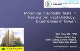 Molecular Diagnostic Tests in Respiratory Tract Cytology ......Molecular Diagnostic Tests in Respiratory Tract Cytology: Experiences in Taiwan Chih-Yi Liu MD, FIAC Division of Pathology,