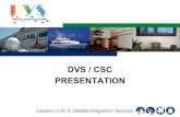 DVS / CSC PRESENTATION - cscmgt.com · DVS / CSC PRESENTATION . Agenda • DVS/CSC History • DVS Approach • DVS Benefits • DVS Cruise Projects • DVS SI Projects • Project