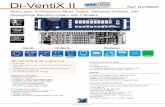 Di-VentiX II · 2012. 1. 26. · Di-VentiX II Ref. DVX8044 Multi-Layer, Hi-Resolution Mixer, Scaler, Seamless Switcher, with Keying/Edge Blending system with 4 Scalers Inputs Outputs