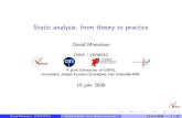 Static analysis: from theory to practice...Patrick Cousot (project leader) Radhia Cousot J´erome Feret Laurent Mauborgne Antoine Min´e yours truly Xavier Rival David Monniaux (VERIMAG)