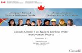 Canada-Ontario First Nations Drinking Water Improvement Project · 2017. 7. 20. · Drinking Water Servicing Model Considered Community #3: • Use existing infrastructure (community