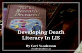 Literacy In LIS Developing Death · ⧫ Posters ⧫ Brochures ⧫ Host speakers that specialize in death related areas Green, K. (Photographer). (2015, October 15). Anchorage Death