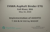 FHWA Asphalt Binder ETG...May 10, 2018  · PG64-28 Polymer Modified Jnr 1.0, % Rec 33.4 13 • Asphalt Binder Testing Data Analysis • Typical Modified PG Binders • Met all requirements