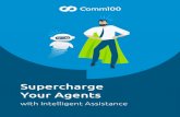 Supercharge Your Agents - Omnichannel Customer Engagement€¦ · Whether your contact center is a five-agent operation or spread across multiple contact centers around the globe,