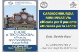 CARDIOCHIRURGIA MINI-INVASIVA: efficacia per il paziente ... · Minimally invasive cardiac surgery Antero-lateral right minithoracotomy Mitral Valve Tricuspid Valve ASD – VSD Myxoma