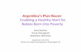 Gertler CGD Plan Nacer Presentation · Argentina’s Plan Nacer • Improve maternal and child health – Access to quality care • Mechanisms – Target uninsured users of public