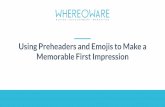 Using Preheaders and Emojis to Make a Memorable First ... Final Presentation.pdfآ  digital marketing