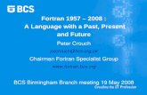 Fortran 1957 – 2008 : A Language with a Past, Present and ... · 2002 2008 Chairman of the BCS Fortran Specialist Group. Presentation Outline In the Beginning Fortran Pioneers IBM