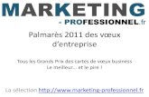 Palmaès 2011 des vœux d’entepise - Marketing PME · 2011. 1. 29. · Grand Prix de la carte de vœux de l’année 2011 Mention techno waouh ! (voir page suivante pour le résultat