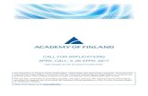 CALL FOR APPLICATIONS APRIL CALL: 3 26 APRIL 2017ACADEMY OF FINLAND APRIL 2017 CALL 3 7 March 2017 GENERAL GUIDELINES AT-A-GLANCE GUIDE TO APPLYING When? The Academy of Finland has