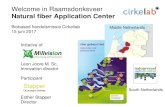 Natural fiber Application Center · Welcome in Raamsdonksveer Natural fiber Application Center Biobased handelsmissie Cirkellab 15 juni 2017 Middle Netherlands Initiative of Leon