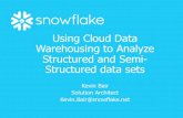 Using Cloud Data Warehousing to Analyze Structured and ...files.meetup.com/12167482/Cloud DW Semi Structured Snowflake.pdfIntroducing Snowflake: An experienced team of data experts