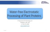 Water-free Electrostatic Processing of Plant Proteins€¦ · Water-free Electrostatic Processing of Plant Proteins ST Equipment & Technology LLC Needham, MA, USA +1 781-972-2300