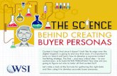 BEHIND CREATING BUYER PERSONAS · Content marketing is incredibly powerful at demonstrating your companyʼs expertise. But taking that extra step to research and build, buyer persona