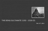 THE DEHLI SULTANATE 1192 - 1526 CEmrparksworldhistory.weebly.com/.../3/4/7/13470419/the_dehli_sultan… · DELHI SULTANATE • Persian commander Muhammad begins conquest of N. India