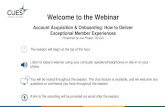 Welcome to the Webinar · Listen to today’s webinar using your computer speakers/headphones or dial-in on your phone. You will be muted throughout the session. The chat feature