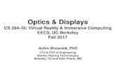 Optics & Displays - Augmented Cognitionaugcog.berkeley.edu/class_materials/optics_and_displays.pdf– Eye Box • ~12mm X 12mm desired (~4mm pupil + ~6mm eye rotation + ~2mm tolerance
