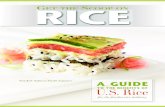 Get the Scoop on Rice · 2019. 9. 3. · production of snack foods, breakfast cereals and beverages. Rice flour is being used more frequently in baked goods and as a lighter coating
