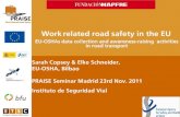 Work related road safety in the EU Schneider OSHA.pdf · Work related road safety in the EU . Brief description - role of EU-OSHA Established in Bilbao in 1996 To help improve working