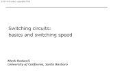 Switching circuits: basics and switching speed€¦ · Amplifiers vs. switching circuits Biased in the linear region, and with a sufficiently small input, the circuit is an *amplifier*