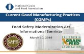 Current Good Manufacturing Practices (CGMPs) · Current Good Manufacturing Practices (CGMPs) Food Safety Modernization Act Informational Seminar March 10, 2016 Disclaimer 2 •Some