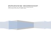 INTERVIEW WORKSHOP...to return to a one to one or panel type of interview. • No matter the type of interview, questions can either be o Situational – situations are set up to create