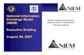 National Information Exchange Model (NIEM) Sharing User’s ...€¦ · 21-01-2010  · NIEM is a Nation Program that funds the support, ... DOJ is on a successful track to issue