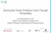 Solving the Plastic Pollution Crisis Through Hotspotting...2020/10/01  · Welcome! Webinar Guidelines •Presentation format with discussion and Q and A •Three topics •10 minutes