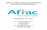 Aflac’s 2017 Financial Analysts Briefing Presentation...For more information contact: David A. Young 800.235.2667 Fax: 706.324.6330 aflac.com Aflac Worldwide Headquarters 1932 WynntonRoad