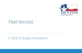 Fleet Services - Home | City of Denton€¦ · Fleet Services Goals and Accomplishments Accomplishments from FY 17-18 Green Fleet / Idle Reduction Policies Developed a 5 Year Proforma