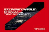 New SOCIAL AND ECONOMIC IMPACT REPORT SALFORD UNTOLD · 2020. 6. 12. · Here is the unseen, untold and sometimes unexpected truth about the positive impact we have on Salford, Greater