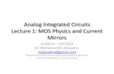 Analog Integrated Circuits Lecture 1: MOS Physics and ...eece.cu.edu.eg/.../ELC401AF13_Lec1_MOS.pdf · Lecture 1: MOS Physics and Current Mirrors ELC401A – Fall 2013 Dr. Mohamed