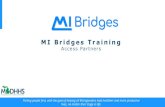 MI Bridges Training - Michigan...1 Putting people first, with the goal of helping all Michiganders lead healthier and more productive lives, no matter their stage in life. MI Bridges
