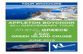 New and the 4-DAY GREEK ISLAND CRUISE · 2018. 7. 24. · up to 120 days prior to departure will apply. Anyone changing to a ‘land only’ option less than 120 days prior to departure